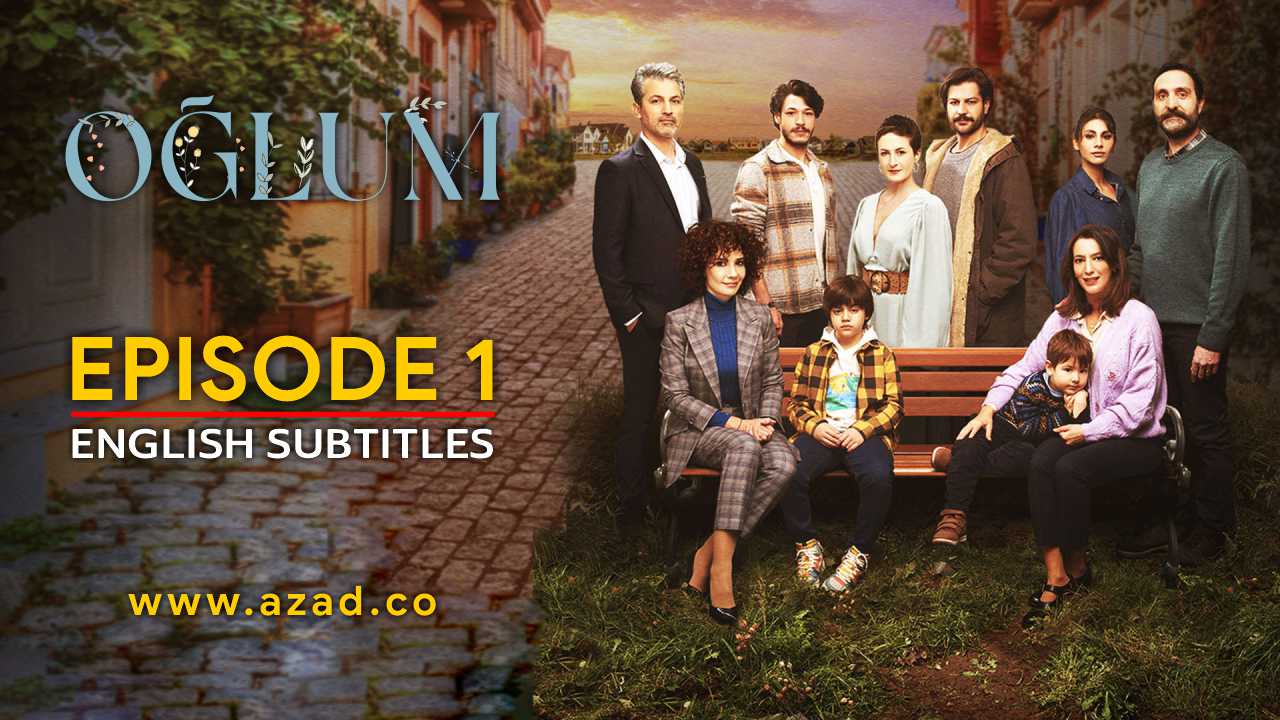 My Son - Oglum Episode 1 with English Subtitles