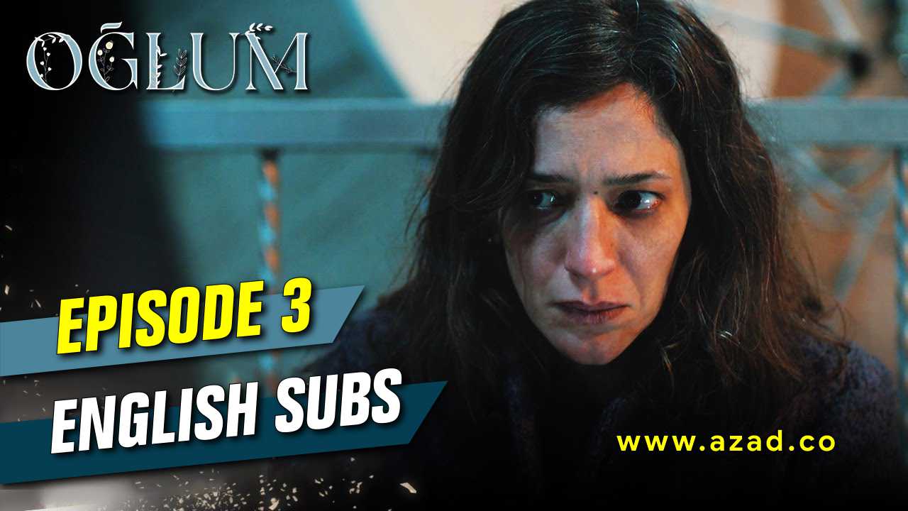 My Son Oglum Episode 3 with English Subtitles