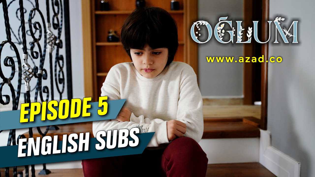 My Son Oglum Episode 5 with English Subtitles