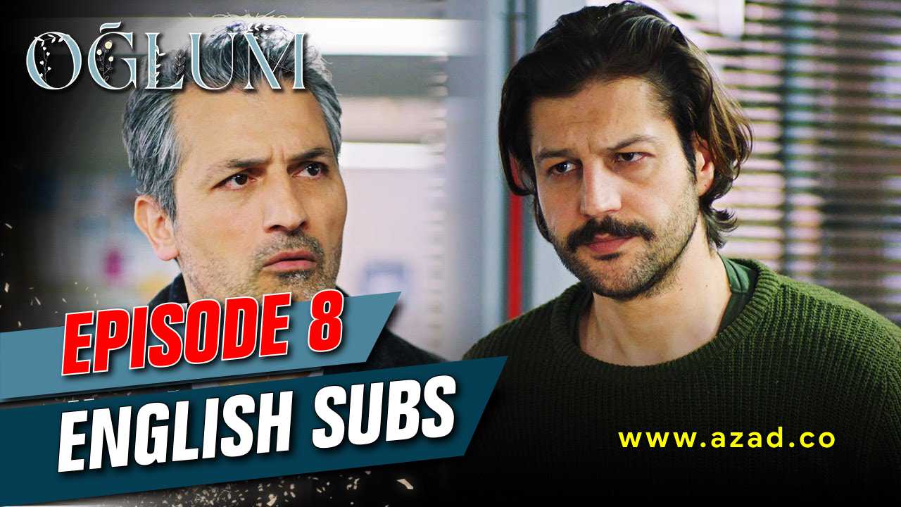 My Son Oglum Episode 8 with English Subtitles